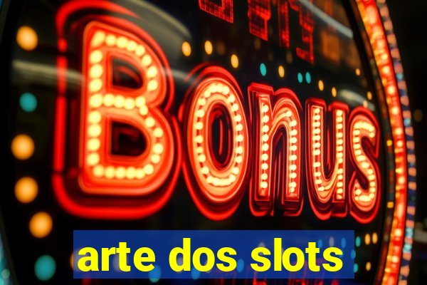 arte dos slots